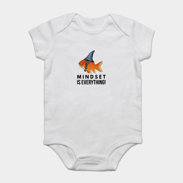 Mindset is Everything Goldfish Shark Funny Motivational Big Fish Motivational Baby Bodysuit by logiamerch